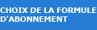 Choix de la formule d'abonnement