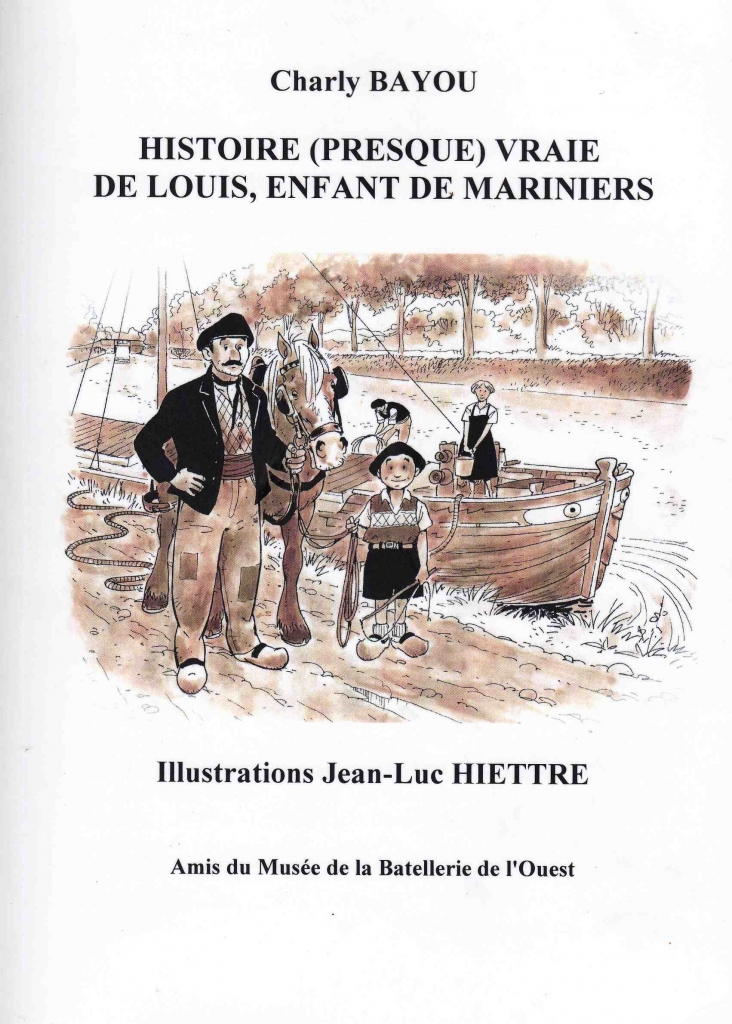 "Lhistoire presque vraie de Louis, enfant de marinier" (Charly Bayou)